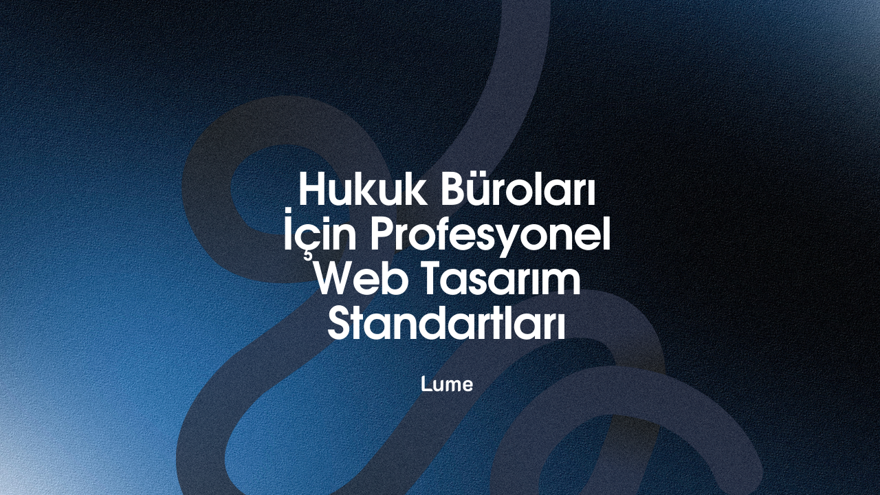 Hukuk Büroları İçin Profesyonel Web Tasarım Standartları