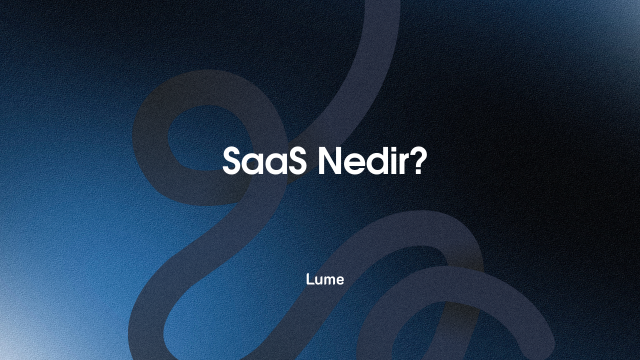 SaaS Nedir? İşletmeniz İçin Özel Bir Yazılım Geliştirmenin Avantajları